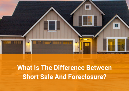 What Is the Difference Between Short Sale And Foreclosure?