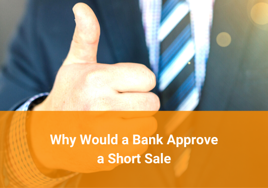 Why Would a Bank Approve a Short Sale