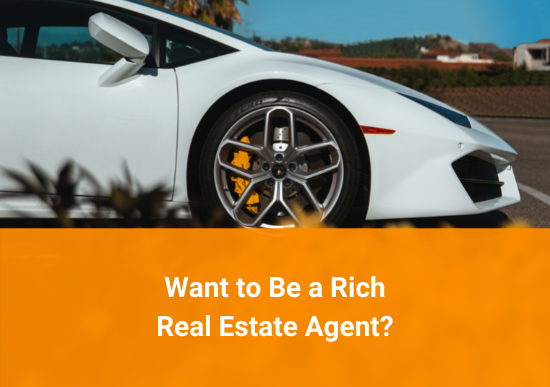 Be a Rich Real Estate Agent