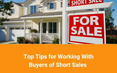 Top Tips for Working With Buyers of Short Sales