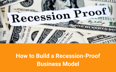 How to Build a Recession-Proof Business Model