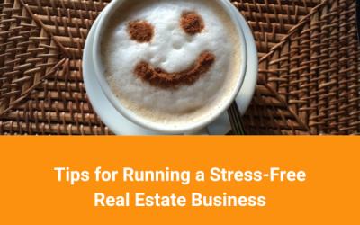 Best Practices for Running a Stress Free Real Estate Business