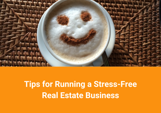 Tips for Running a Stress Free Real Estate Business