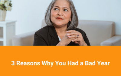 3 Reasons Why You Had a Bad Year