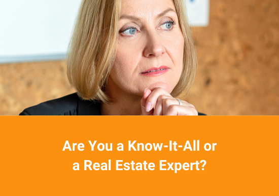 Are You a Know-It-All or a Real Estate Expert?