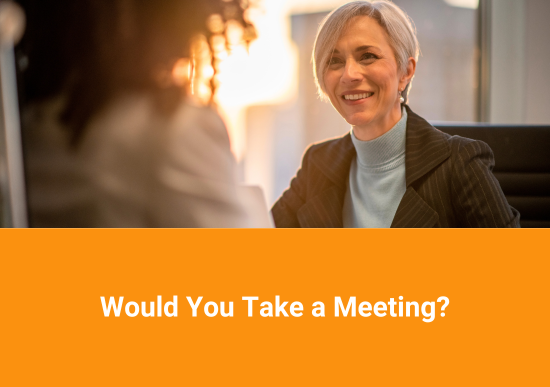 Would You Take a Meeting