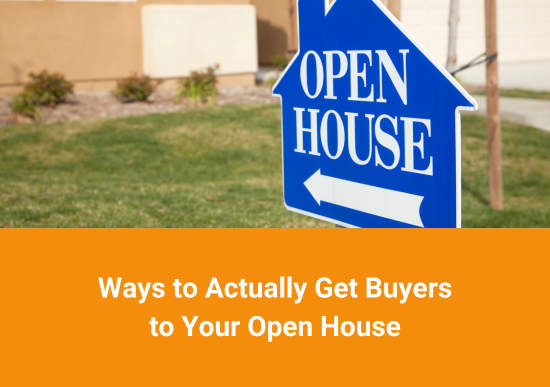 Blue Open House sign with an arrow, placed on a lawn with a blurred house in the background. Below, an orange banner reads, Ways to Actually Get Buyers to Your Open House.